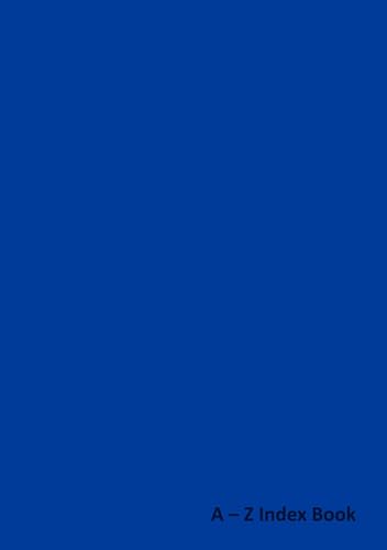 A5 Lined Notebook: A5 Ruled Journal Notebook/Notepad With A-Z Alphabetical Tabs For Address &amp; Telephone Book, Organiser, Student, Teacher Planner | ... School, Office, Work &amp; Home Writing - Blue