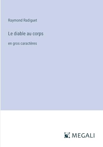 Le diable au corps: en gros caractères (French Edition)