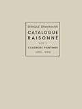  Enrique Brinkmann - Catalogue Raisonné Vol.1: Cuadros  Paintings 1955 - 1989