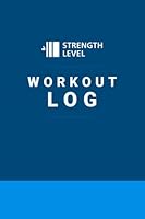 Strength Level's Workout Log: Gym Tracker and Fitness Planner with Strength Standards 1739332709 Book Cover