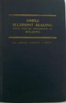 Simple Blueprint Reading With Particular Reference to Welding and Welding Symbols etc