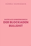 Safeplace Kinderwunsch: Der Blockaden Bullshit
