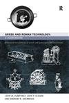 Greek and Roman Technology: A Sourcebook: Annotated Translations of Greek and Latin Texts and Documents (Routledge Sourcebooks for the Ancient World)