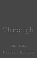 Through: The Poet 1519176759 Book Cover