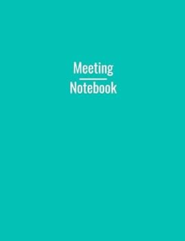 Meeting Notebook: Taking Minutes of Meetings Notes, Action Items, Attendees, Topics, Business Meeting Notebook, 150 pages, 8.5x11", Turquoise