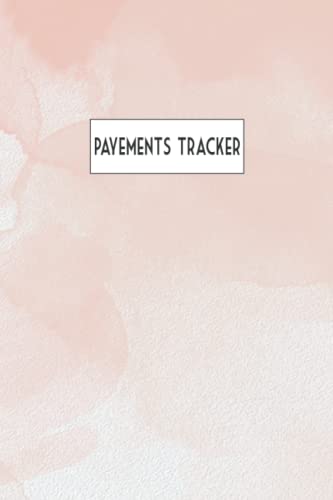 Payment Tracker: Bill Tracker To Keep Track Of Your Payments, Monthly Bill Payment Log 6"x9" 120 Pages