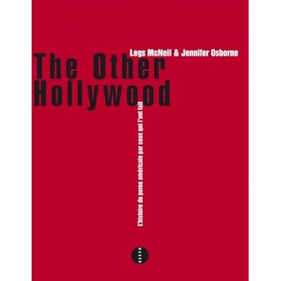 THE OTHER HOLLYWOOD: L'histoire du porno am&eacute;ricain par ceux qui l'ont fait