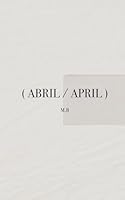 ( ABRIL / APRIL ): El archivo (Montse's) (Spanish Edition) 6072985289 Book Cover