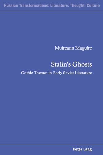 Stalin’s Ghosts: Gothic Themes in Early Soviet Literature