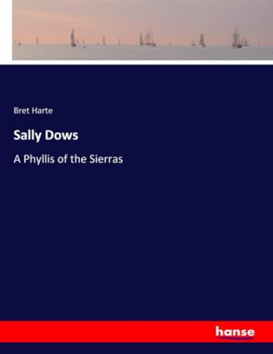 Sally Dows: A Phyllis of the Sierras