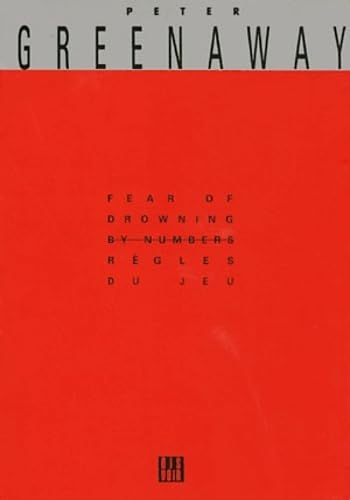 Peter Greenaway: Fear Of Drowning By Numbers (English and French Edition)