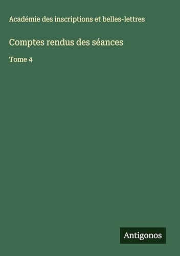 livre Comptes rendus des séances: Tome 4