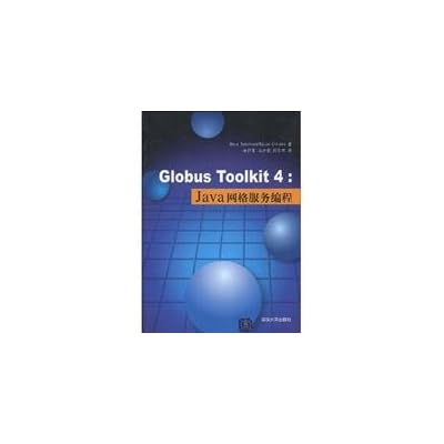 Globus Toolkit 4: Java Web Services Programming