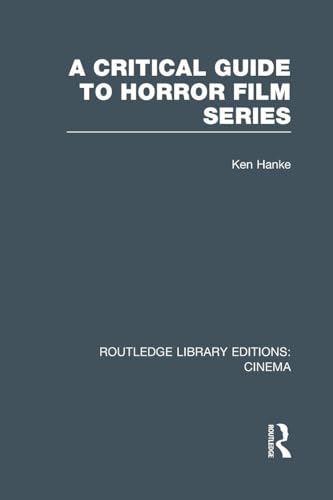 A Critical Guide to Horror Film Series (Routledge Library Editions: Cinema)