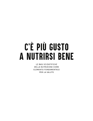 Il Cibo Buono. C'è Più Gusto A Nutrirsi Bene - 3