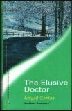 Paperback The Elusive Doctor (Medical Romance #6) Book