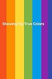 Showing My True Colors