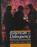 Hardcover American Delinquency: Its Meaning and Construction Book
