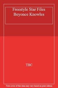 Buy Freestyle Star Files Beyonce Knowles Book Online at Low Prices in ...