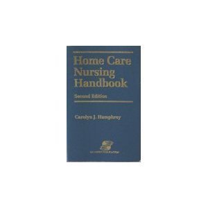 HOME CARE NURSING HANDBOOK 2E: .