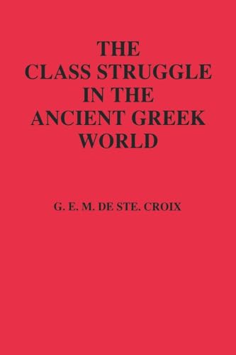 Class Struggle in the Ancient Greek World 0801495970 Book Cover