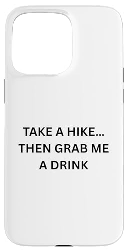 Take a Hike�c And Grab Me a Drink �L�����v�̊y���� �X�}�z�P�[�X iPhone 15 Pro Max �p