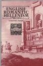 'ENGLISH ROMANTIC HELLENISM, 1700-1824 (LITERATURE IN CONTEXT)' 0719007720 Book Cover