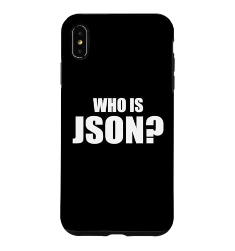 Who Is JSON Funny Developer Coding Meme Tech �X�}�z�P�[�X iPhone XS Max �p