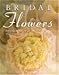 Bridal Flowers: Arrangements for a Perfect Wedding