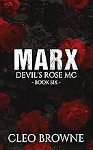 Guide Summary Ebook Marx - Devil's Rose MC Book Six 2025