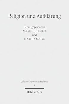 Religion Und Aufklarung: Akten Des Ersten Internationalen Kongresses Zur Erforschung Der Aufklarungstheologie (Munster, 30. Marz Bis 2. April 2