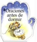 Hardcover Oraciones Antes de Dormir / Bed Time Prayers (Pequenas Oraciones) (Spanish Edition) [Spanish] Book