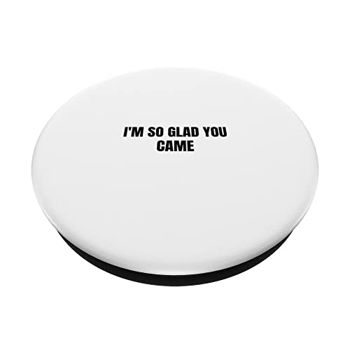 I'm so glad you came PopSockets Swappable PopGrip, Black - Image 2