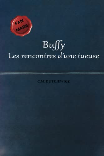 Buffy: les rencontres d'une tueuse (French Edition)