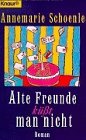  Alte Freunde küßt man nicht (Knaur Taschenbücher. Filmbücher)