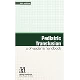 Pediatric Transfusion: A Physicians Handbook, 4th edition