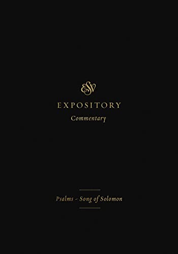 ESV Expository Commentary, Volume 5: Psalms–Song of Solomon