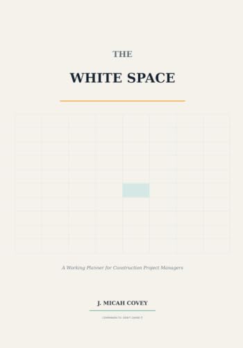 The White Space: A Working Planner for Construction Project Managers