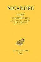 Nicandre, Oeuvres: Tome III. Les Alexipharmaques. Lieux Paralleles Du Livre XIII. Des Iatrica D'Aetius. 2251005412 Book Cover