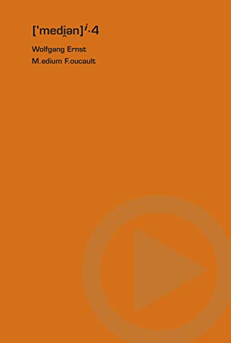 M.edium F.oucault: Weimarer Vorlesungen über Archive, Archäologie, Monumente und Medien (medien i)