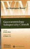 The Washington Manual Gastroenterology Subspecialty Consult (Washington Manual Subspecialty Consult...
