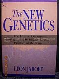 The New Genetics : The Human Genome Project and Its Impact on the Practice of Medicine 0962474576 Book Cover