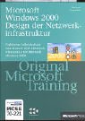Design der Microsoft Windows 2000 Netzwerkinfrastruktur - Original Microsoft Training für Examen 70-221
