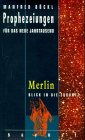 Prophezeiungen für das neue Jahrtausend, Merlin - Manfred Böckl 