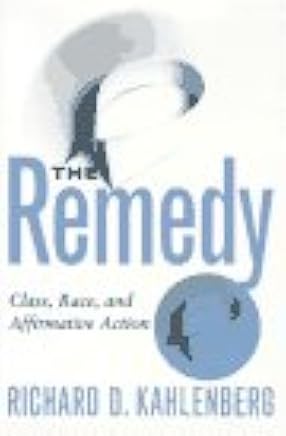 The Remedy: Class, Race, And Affirmative Action
