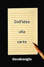 Authentic Review Ebook Dall&rsquo;idea alla carta (Italian Edition) Full
