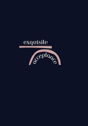 Exquisite Acceptance