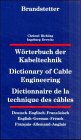  Wörterbuch der Kabeltechnik: Dt.-engl.-franz. /Engl.-dt.-franz. /Franz.-dt.-engl: Hrsg. v. K.-H. Brinkmann u. E. Tanke. (Worterbuch der Kabeltechnik)