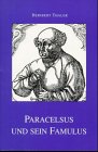  Paracelsus und sein Famulus: Medizin für Junge und Junggebliebene