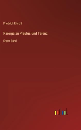 Parerga zu Plautus und Terenz: Erster Band (German Edition)